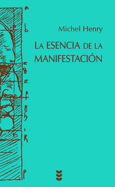 La esencia de la manifestación, Michel Henry - SIGUEME