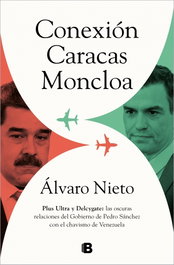 Conexión Caracas-Moncloa, Álvaro Nieto - EDICIONES B