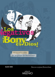 Los Negativos. ¡Bony es Dios!, Àlex Oró Solé - MILENIO EDITORIAL