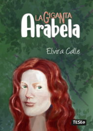 La Giganta Arabela, Elvira Calle - Teseo Editorial