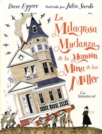 La milagrosa mudanza de la mansión mina de los Miller, Dave Eggers - IMPEDIMENTA