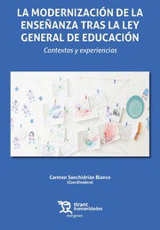 La modernización de la enseñanza tras la Ley General de Educación, Carmen Sanchidrián Blanco - TIRANT LO BLANCH
