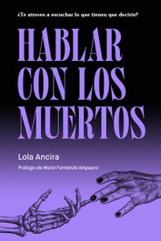 HABLAR CON LOS MUERTOS, Lola Ancira - Panico Books