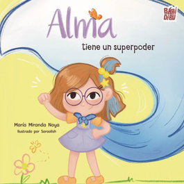 BABIDI-BU Alma tiene un superpoder - María Miranda Noya