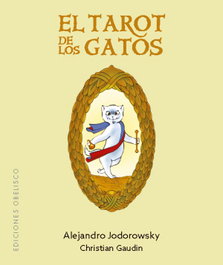 El Tarot de los Gatos, Alejandro Jodorowsky - Obelisco Ediciones