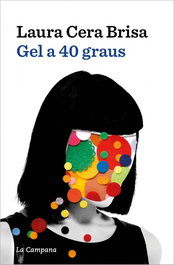 Gel a 40 graus, Laura Cera - LA CAMPANA