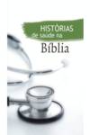 SOCIEDADE BIBLICA, HISTORIAS DE SAUDE NA BIBLIA