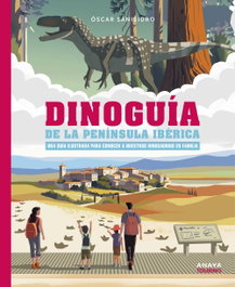Dinoguía de la Península Ibérica, Óscar Sanisidro Morant - ANAYA