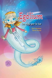 Ególium: Un viaje por la luz, Raül Giménez - EXCELLENCE EDITORIAL