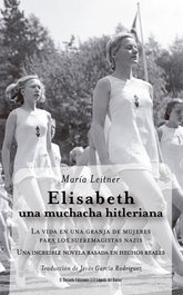 Elisabeth, una muchacha hitleriana, Maria Leitner - Desvelo Ediciones