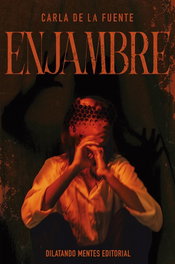 Enjambre, Carla De La Fuente - DILATANDO MENTES EDITORIAL