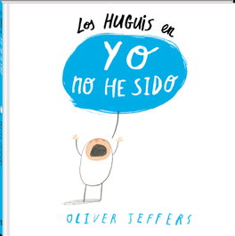 Huguis en yo no he sido, Oliver Jeffers - ANDANA