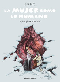 La mujer como lo humano, Ulli Lust - GARBUIX BOOK