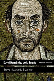 Breve historia de Bizancio, David Hernández de la Fuente - ALIANZA
