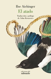 El atado, Ilse Aichinger - EDICIONES DEL SUBSUELO