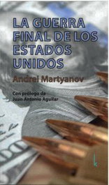LOLA BOOKS La guerra final de los Estados Unidos, Andrei Martynov - FONDO