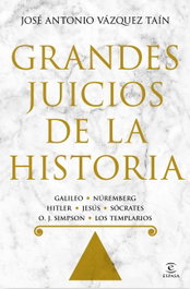 GRANDES JUICIOS DE LA HISTORIA, José Antonio Vázquez Tain - ESPASA CALPE