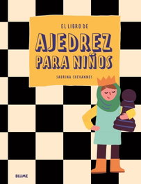 El libro de ajedrez para niños, Sabrina Chevannes - BLUME
