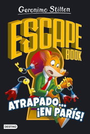 Escape book. Atrapado... ¡en París!, Gerónimo Stilton - DESTINO INFANTIL