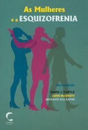 CLIMEPSI EDITORES, As Mulheres e a Esquizofrenia, David J. Castle - CLIMEPSI EDITORES