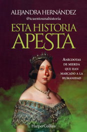 Esta historia apesta, Alejandra Hernández - HARPER COLLINS IBERICA