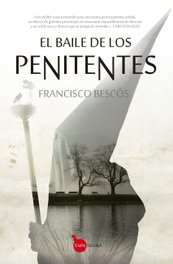 El baile de los penitentes, Francisco Bescós - ALMUZARA EDITORIAL
