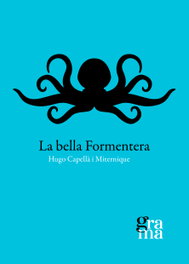 La bella Formentera, Hugo Capellà Miternique - PAGES EDITORS