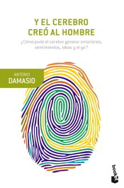 Y el cerebro creó al hombre, Antonio Damasio - BOOKET