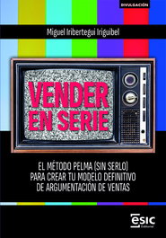 Vender en serie, Miguel Iribertegui Iriguibel - ESIC