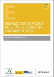 Desnudo en espacios públicos y derechos fundamentales, ARANZADI - ARANZADI