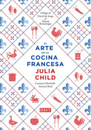DEBATE, El arte de la cocina francesa - Julia Child, Simone Beck y Louisette Bertholle