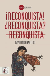 ¡Reconquista! ¿Reconquista? Reconquista, David Porrinas - DESPERTA FERRO