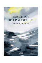 Astisendo Grupo Editorial Baleak Ikusi Ditut (2ª Edizioa)