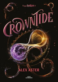 Crowntide (Lightlark 4), Alex Aster - ALFAGUARA