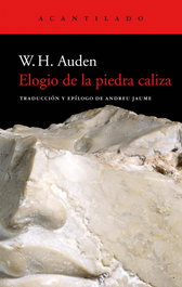 ACANTILADO EDITORIAL, Elogio de la piedra caliza, W. H. Auden - ACANTILADO EDITORIAL