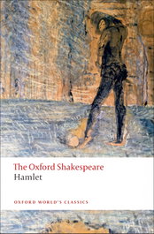 Oxford World's Classics: The Oxford Shakespeare: Hamlet, William Shakespeare - OXFORD UNIVERSITY PRESS