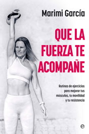 Que la fuerza te acompañe, Marimi García - LA ESFERA DE LOS LIBROS