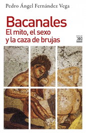 BACANALES, Pedro Ángel Fernández Vega - SIGLO XXI EDITORES