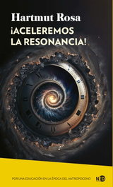 Aceleramos la resonancia!, Hartmut Rosa - NUEVOS EMPRENDIMIENTOS