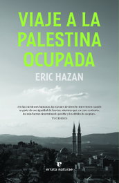 Viaje a la Palestina ocupada, Eric Hazan - ERRATA NATURAE