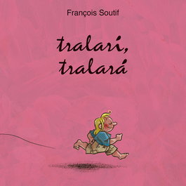 TRALARI, TRALARA, François Soutif - PICARONA
