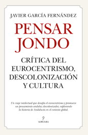 ALMUZARA EDITORIAL, Pensar jondo, Javier García Fernández - ALMUZARA EDITORIAL