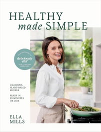 Deliciously Ella Healthy Made Simple, Ella Mills (Woodward) - HODDER & STOUGHTON