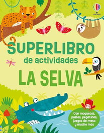 USBORNE, LA SELVA - SUPERLIBRO DE ACTIVIDADES