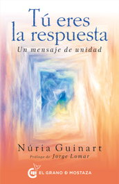 Tú eres la respuesta, Núria Guinart - GRANO MOSTAZA