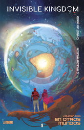 Astisendo Grupo Editorial, S.L. Invisible Kingdom 03. En otros mundos