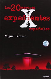 Los 20 mejores expedientes X españoles, Miguel Pedrero - CYDONIA EDICIONES, S.L.