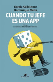 Cuando tu jefe es una APP, Sarah Abdelnour/Dominique Méda - KATAKRAK