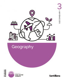 SANTILLANA, 3ESO GEOGRAPHY* NWM ED26 - (26).GEOGRAPHY 3ºESO (NEW WORLD MAKERS) *GEOGRAFIA INGLES*