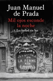 Mil ojos esconde la noche. La ciudad sin luz, Juan Manuel de Prada - ESPASA CALPE
